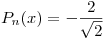 <tex>P_n(x)=-\frac{2}{\sqrt{2}}</tex>