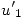 <tex>{u'}_1</tex>