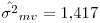 <tex>\hat{\sigma^{2}} _{mv}=1.417</tex>