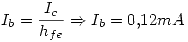 <tex>I_b=\frac {I_c} {h_{fe}}\Rightarrow I_b=0.12mA</tex>