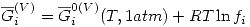 <tex>\overline{G}_i^{(V)}=\overline{G}_i^{0(V)}(T,1atm)+RT\ln{f_i}</tex>