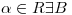 <tex>\alpha \in R \exists B</tex>