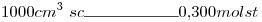 <tex>1000cm^3\ sc\rule{2cm}{0.4pt}0.300mol st</tex>