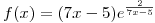 <tex>f(x)=(7x-5)e^{ \frac {2}{7x-5}}</tex>