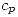 <tex>c_p</tex>