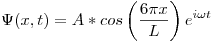 <tex>\Psi (x,t)= A*cos\left( \frac{6 \pi x}{L}\right)e^{i\omega t} </tex>