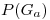 <tex>\textstyle P(G_a)</tex>