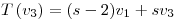 <tex>T\left(v_3\right) = (s-2)v_1 + sv_3</tex>