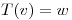 <tex>T(v)=w</tex>