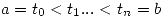 <tex> a=t_0<t_1...<t_n=b</tex>