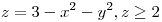 <tex>z=3-x^2-y^2, z \geq 2</tex>