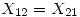 <tex>X_{12} = X_{21}</tex>