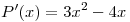 <tex>P'(x) = 3x^2 - 4x</tex>
