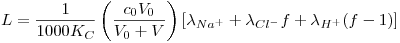 <tex>L=\frac{1}{1000 K_C} \left( \frac{c_0V_0}{V_0+V} \right) \left[ \lambda_{Na^+}+\lambda_{Cl^-}f+\lambda_{H^+}(f-1) \right]</tex>