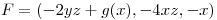 <tex>F = (-2yz +g(x), -4xz, -x)</tex>