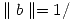 <tex> \parallel b \parallel = 1 /</tex>