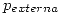 <tex>p_{externa}</tex> <tex>p_{externa}</tex>