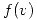 <tex>f(v)</tex>