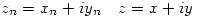 <tex> z_n=x_n+iy_n \quad z=x+iy</tex>