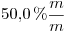 <tex>50.0\%\frac{m}{m}</tex>