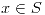 <tex>x \in S</tex>