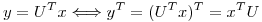 <tex> y = U^T x  \Longleftrightarrow y^T=(U^T x)^T=x^T U </tex>