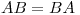 <tex>AB=BA</tex>