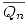 <tex>\overline{Q_{n}}</tex>