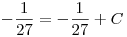 <tex> -\frac{1}{27}= -\frac{1}{27} + C</tex>