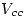 <tex>V_{cc}</tex>