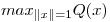 <tex>max_{\|x\|=1}Q(x)</tex>