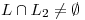 <tex> L \cap L_2\neq\emptyset</tex>