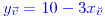 <tex>\color{blue}y_{\vec{v}}=10-3x_{\breve{v}}</tex>