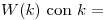 <tex>W(k)\mbox{ con } k =</tex>
