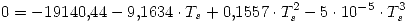 <tex>0=-19140.44-9.1634\cdot T_s+0.1557\cdot T_s^2 -5\cdot 10^{-5}\cdot T_s^3</tex>