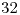 <tex>32</tex> <tex>32</tex>