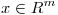 <tex>x \in R^m</tex>