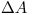 <tex>\Delta A</tex> <tex>\Delta A</tex>