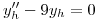 <tex>y_h'' - 9y_h =0</tex>