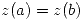 <tex> z(a)=z(b) </tex>