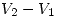 <tex>V_2-V_1</tex>