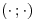 <tex>(\cdot\, ;\cdot)</tex>