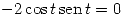 <tex> -2\cos t \sen t = 0 </tex>