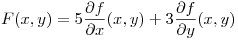 <tex>F(x,y) = 5 \frac{\partial f}{\partial x}(x,y) + 3 \frac{\partial f}{\partial y}(x,y)</tex>