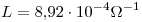 <tex>L=8.92\cdot 10^{-4}\Omega^{-1}</tex>