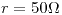 <tex>r=50 \Omega</tex> <tex>r=50 \Omega</tex>