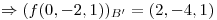 <tex>\Rightarrow (f(0,-2,1))_{B'}=(2,-4,1)</tex>