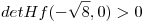 <tex>detHf(-\sqrt{8},0)>0</tex>
