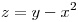 <tex> z= y-x^2 </tex>