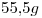 <tex>55.5g</tex>
